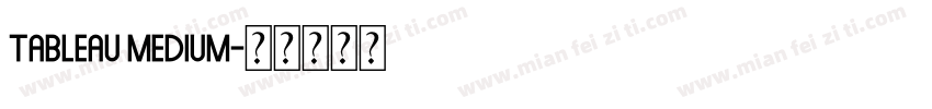 Tableau Medium字体转换